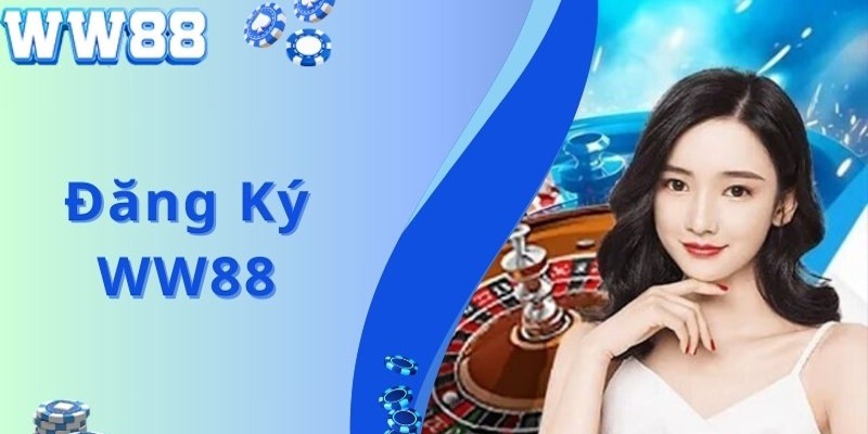 Lưu ý điều quan trọng khi đăng ký tài khoản ww88