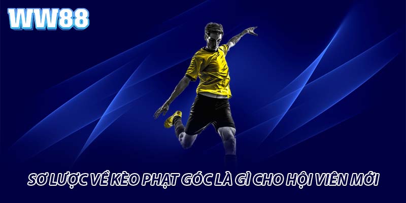 Sơ lược về kèo phạt góc là gì cho hội viên mới